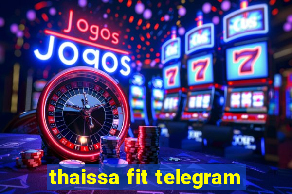 thaissa fit telegram